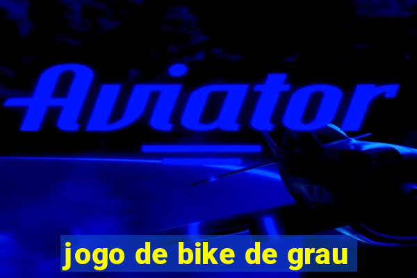 jogo de bike de grau